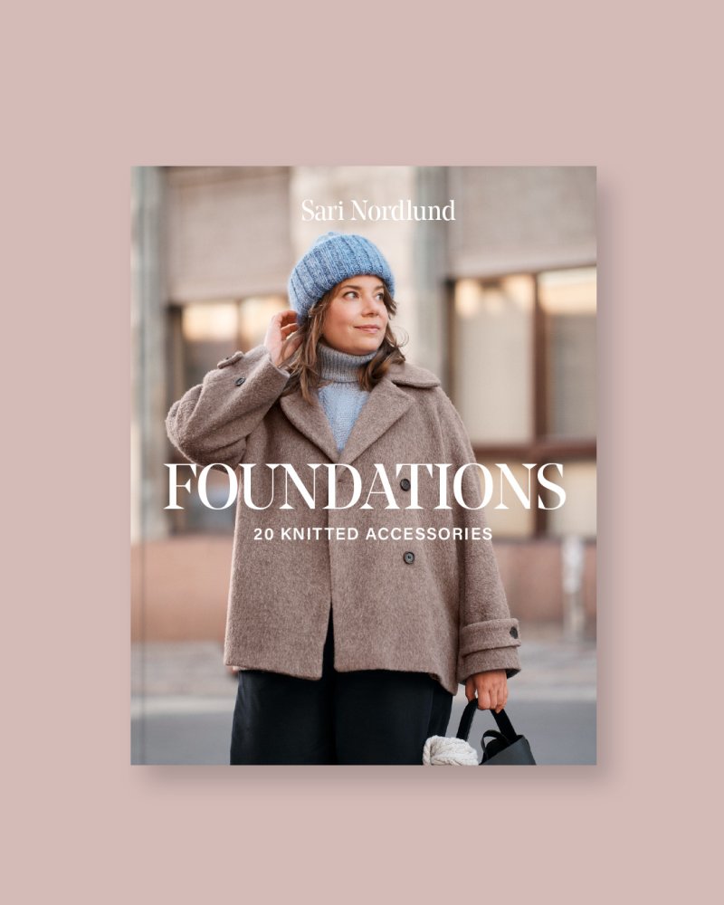 Foundations: 20 Knitted Accessories – Sari Nordlund